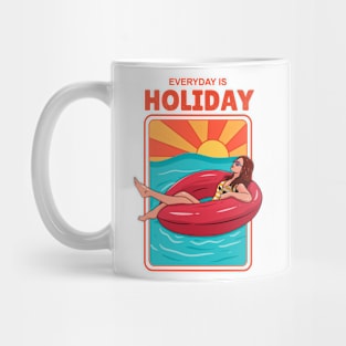 everyday is holiday Mug